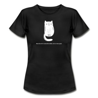 T-Shirt "Meine Katze darf in meinem Bett schlafen, weil es in ihrem spuckt"