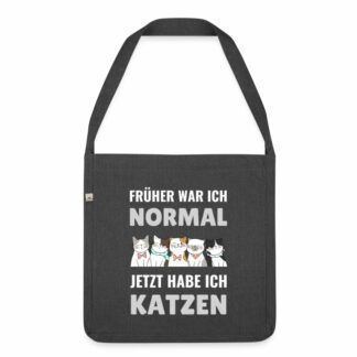 Früher war ich normal, jetzt habe ich Katzen - Schultertasche
